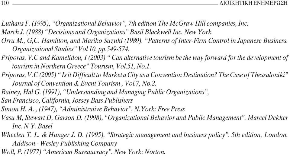 C and Kamelidou, I (2003) Can alternative tourism be the way forward for the development of tourism in Northern Greece Tourism, Vol.51, No.1. Priporas, V.