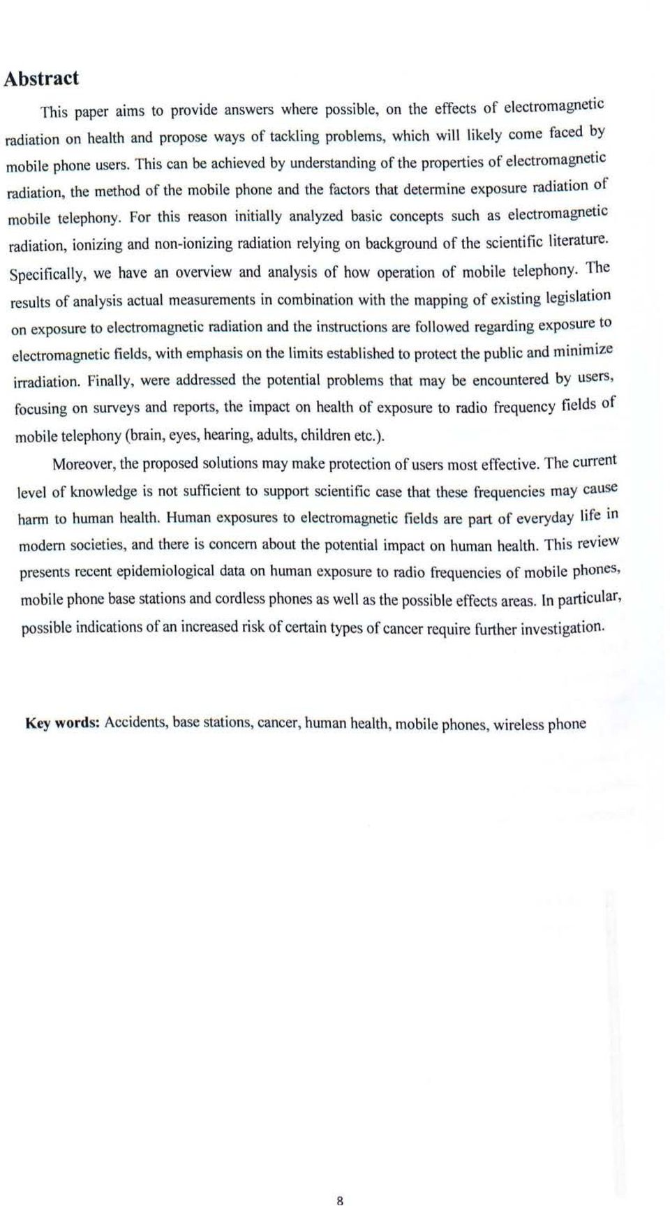 For this reason initially analyzed basic concepts such as electromagnetic radiation, ionizing and non-ionizing radiation relying on background of the scientific literature.