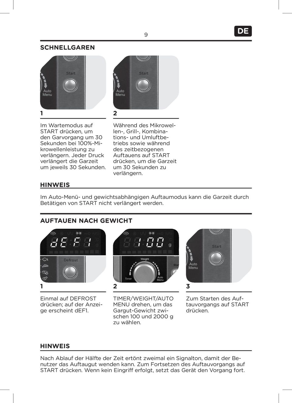 HINWEIS Im Auto-Menü- und gewichtsabhängigen Auftaumodus kann die Garzeit durch Betätigen von START nicht verlängert werden.