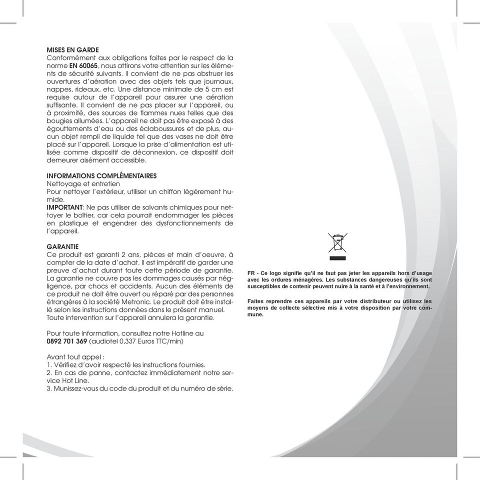 Une distance minimale de 5 cm est requise autour de l appareil pour assurer une aération suffisante.