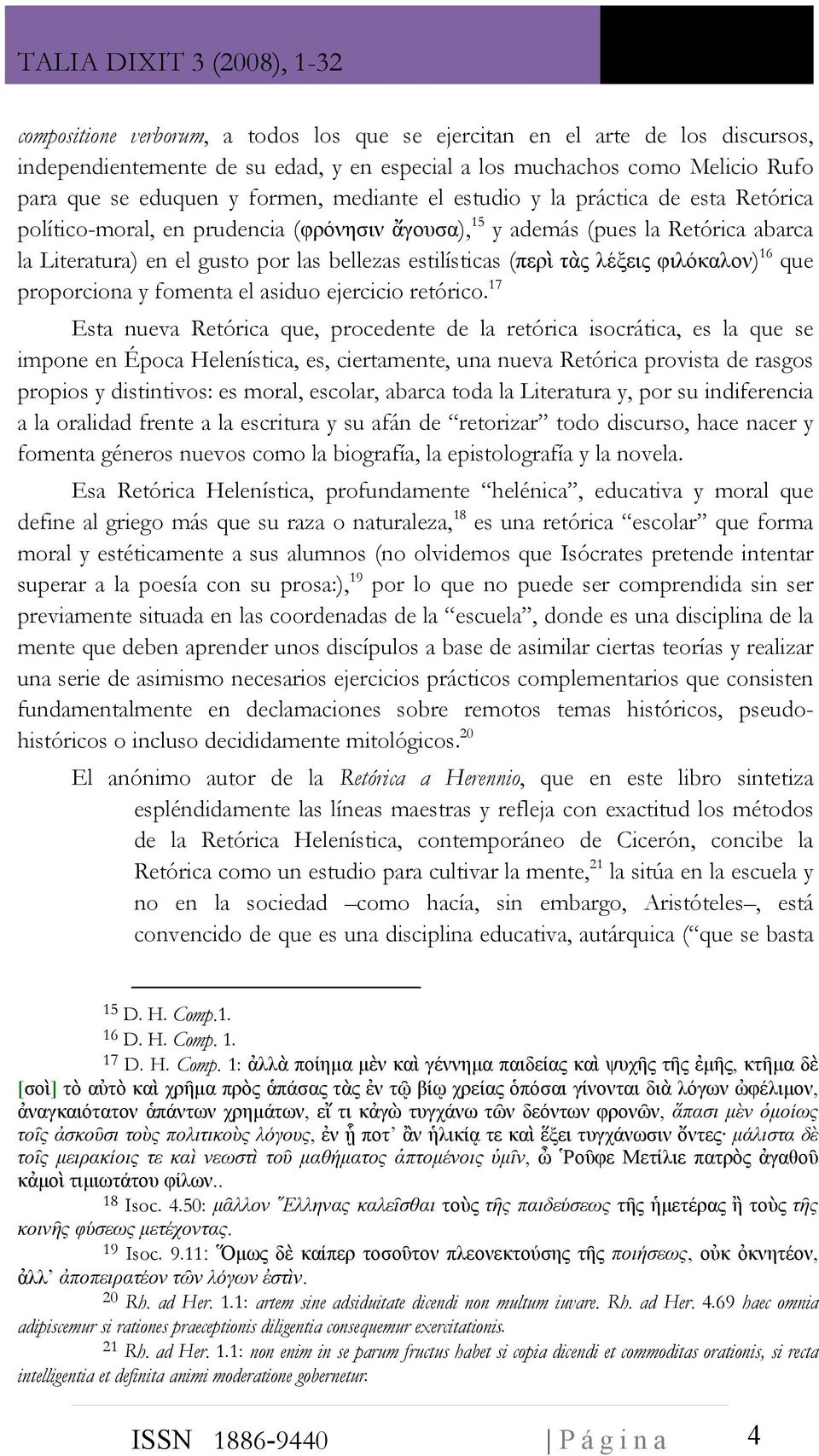 λέξεις φιλόκαλον) 16 que proporciona y fomenta el asiduo ejercicio retórico.