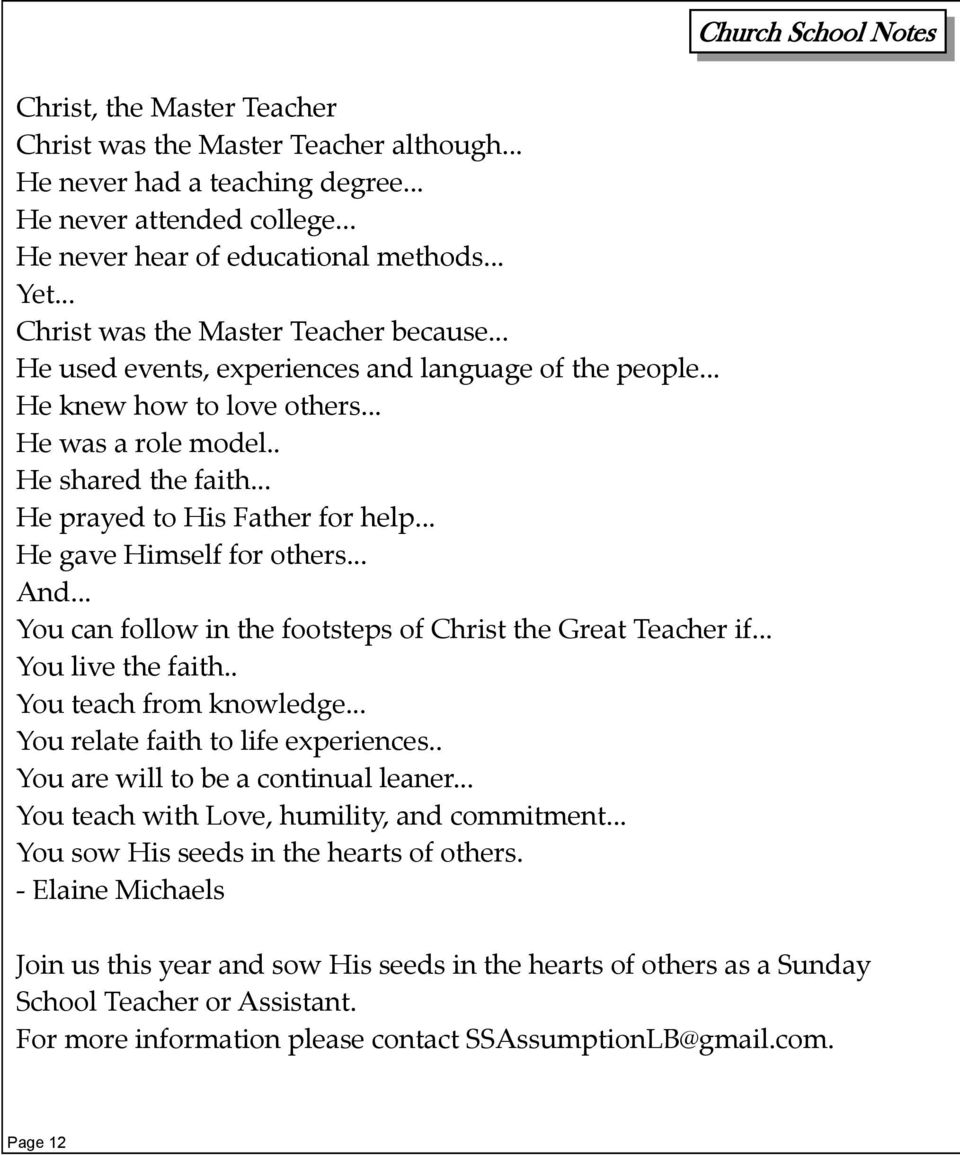 .. He prayed to His Father for help... He gave Himself for others... And... You can follow in the footsteps of Christ the Great Teacher if... You live the faith.. You teach from knowledge.