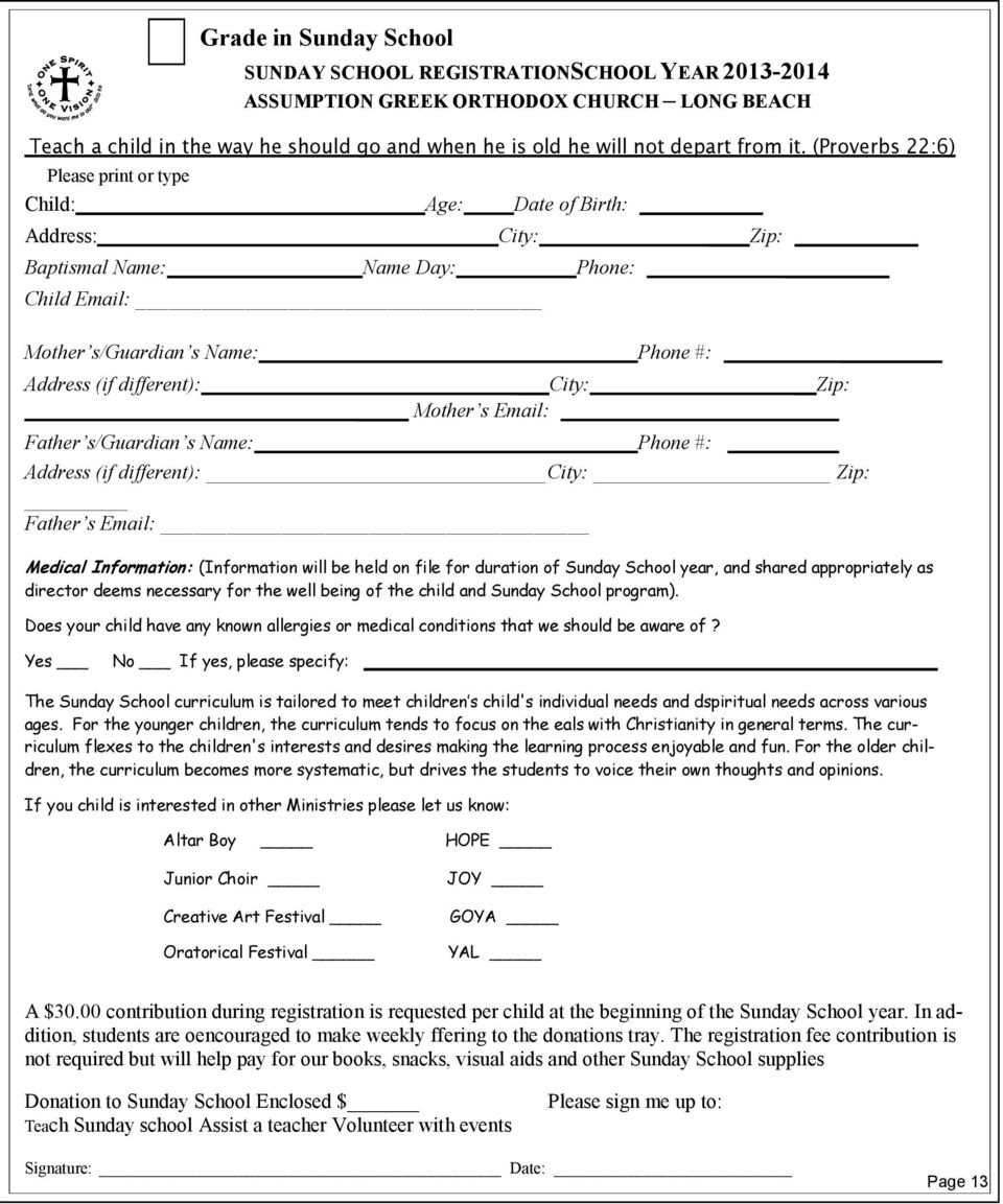 Mother s Email: Father s/guardian s Name: Phone #: Address (if different): City: Zip: Father s Email: Medical Information: (Information will be held on file for duration of Sunday School year, and