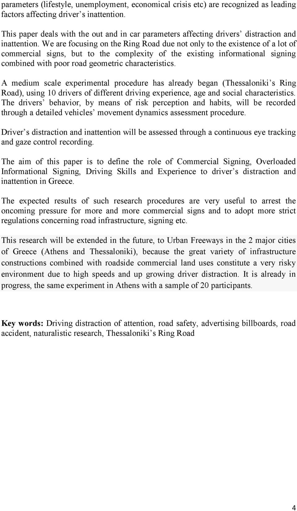 We are focusing on the Ring Road due not only to the existence of a lot of commercial signs, but to the complexity of the existing informational signing combined with poor road geometric