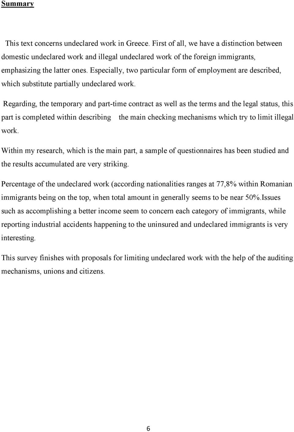 Especially, two particular form of employment are described, which substitute partially undeclared work.