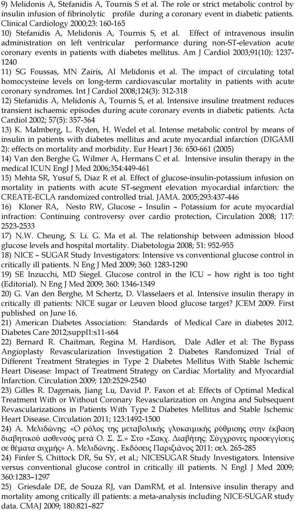 Effect of intravenous insulin administration on left ventricular performance during non-st-elevation acute coronary events in patients with diabetes mellitus.