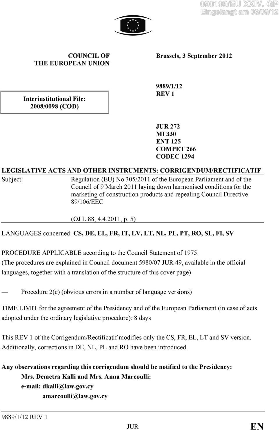 ACTS AND OTHER INSTRUMENTS: CORRIGENDUM/RECTIFICATIF Subject: Regulation (EU) No 305/2011 of the European Parliament and of the Council of 9 March 2011 laying down harmonised conditions for the