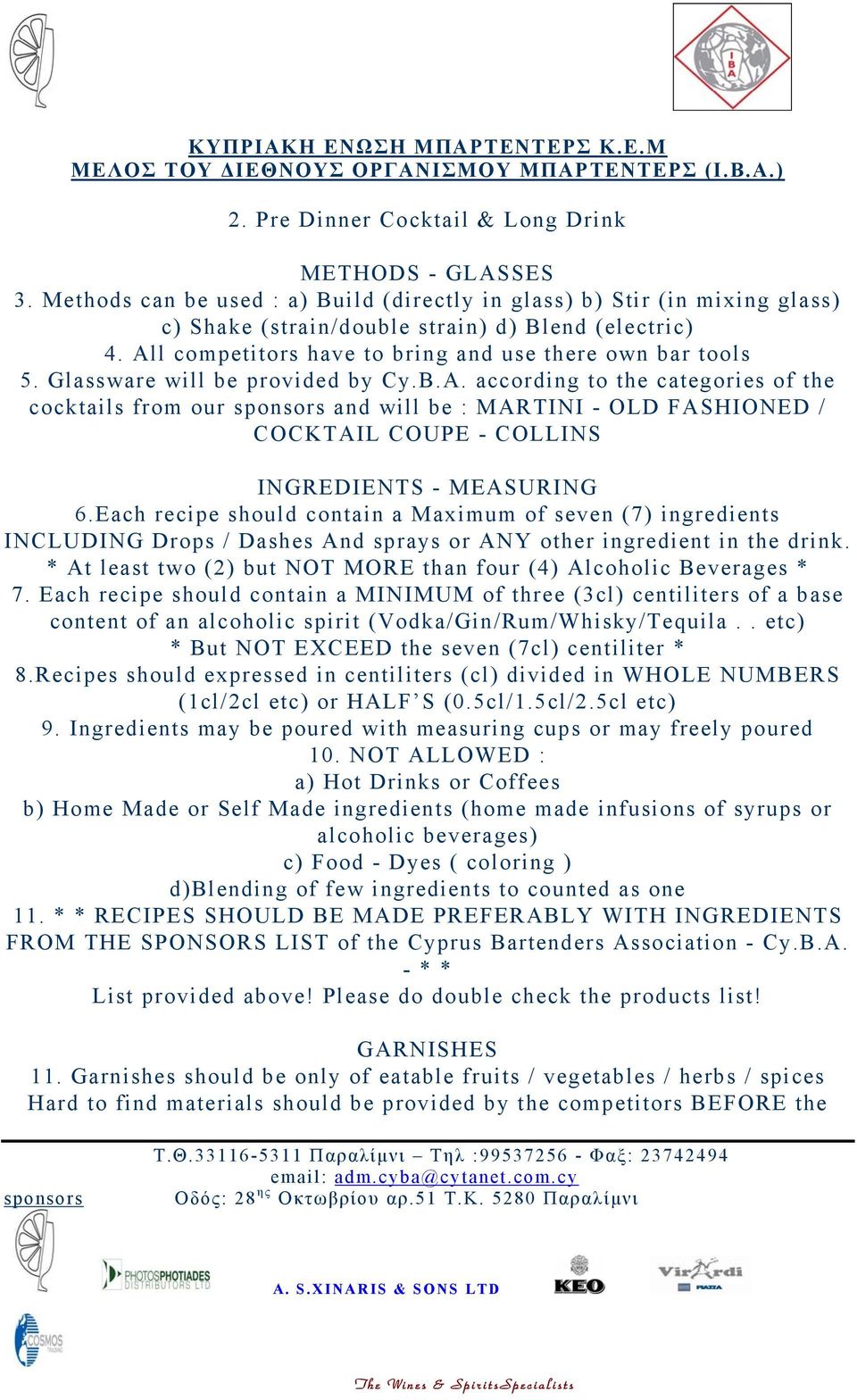 Each recipe should contain a Maximum of seven (7) ingredients INCLUDING Drops / Dashes And sprays or ANY other ingredient in the drink.