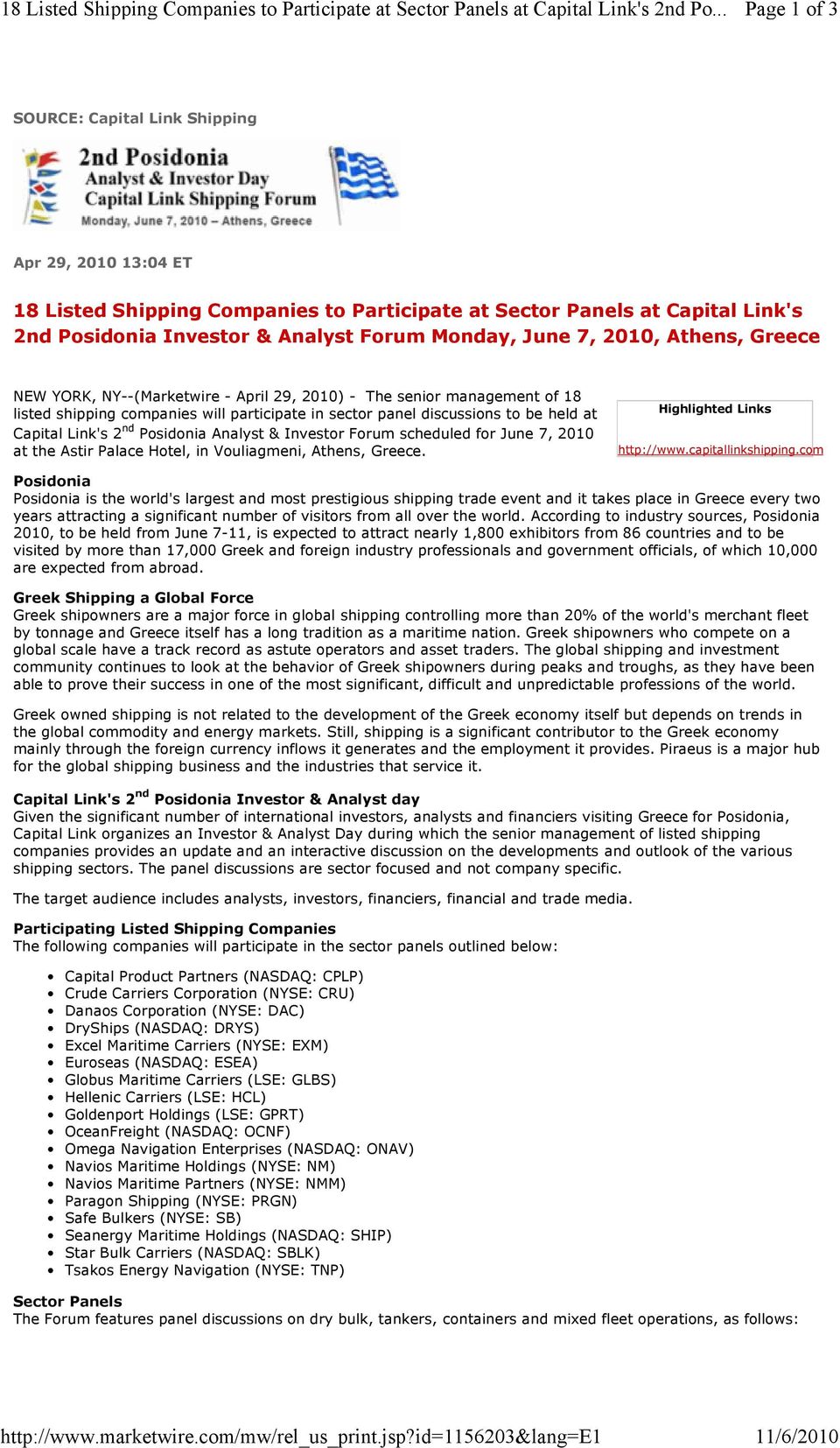 Forum Monday, June 7, 2010, Athens, Greece NEW YORK, NY--(Marketwire - April 29, 2010) - The senior management of 18 listed shipping companies will participate in sector panel discussions to be held