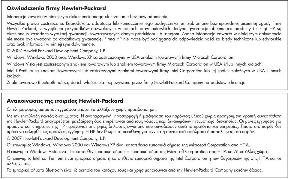 Jedyne gwarancje obejmujące produkty i usługi HP są określone w zasadach wyraźnej gwarancji, towarzyszących danym produktom lub usługom.