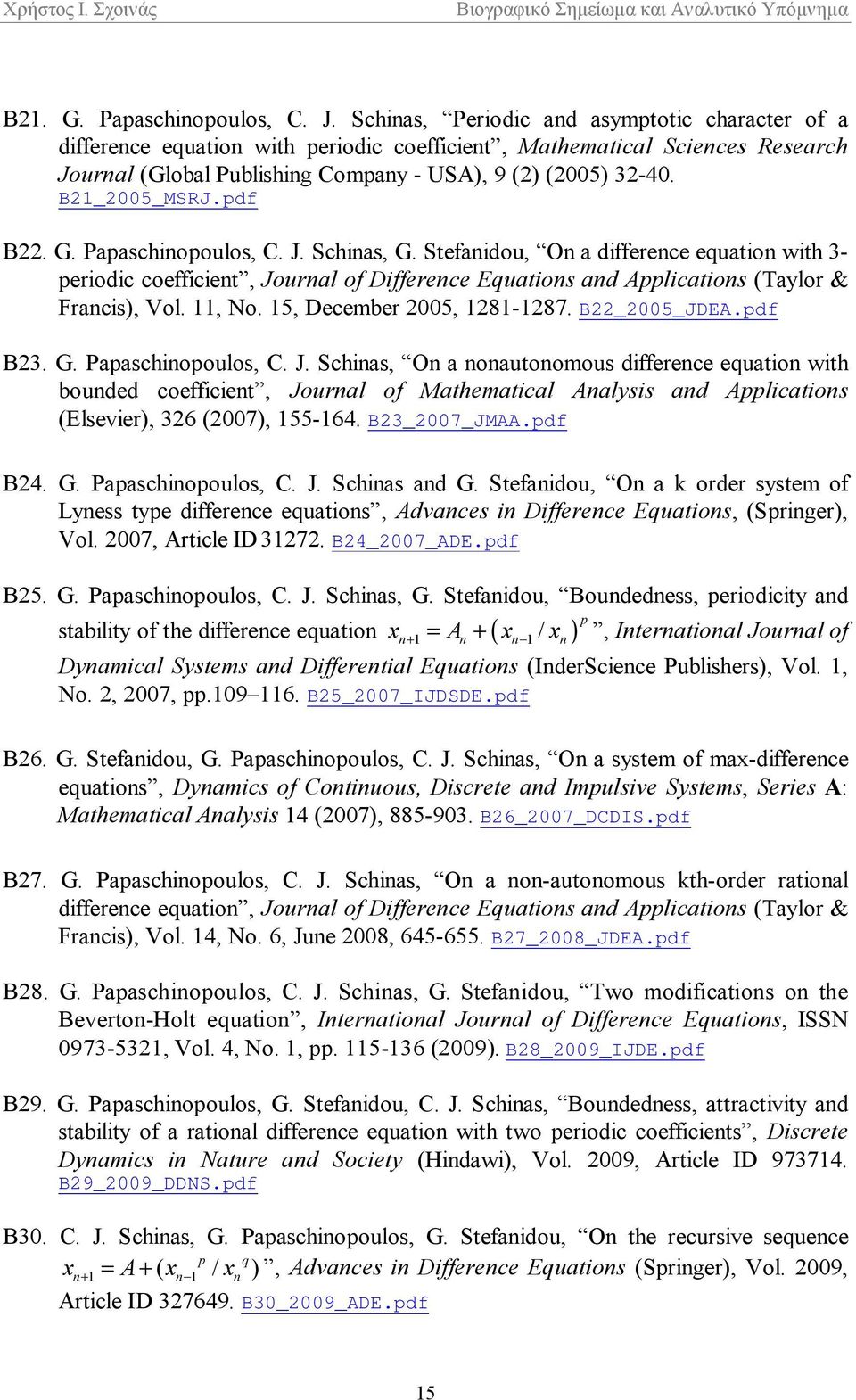 B21_2005_MSRJ.pdf Β22. G. Papaschinopoulos, C. J. Schinas, G.