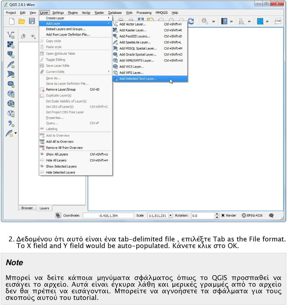 Note Μπορεί να δείτε κάποια μηνύματα σφάλματος όπως το QGIS προσπαθεί να εισάγει το αρχείο.