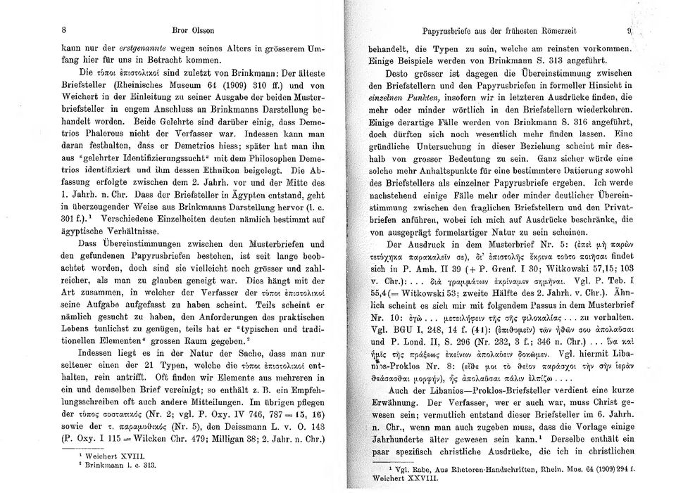 ) und von W eichert in der Einleitung zu seiner Ausgabe der beiden Musterbriefsteller in engem Anschluss an Brinkmanns Darstellung behandelt worden.