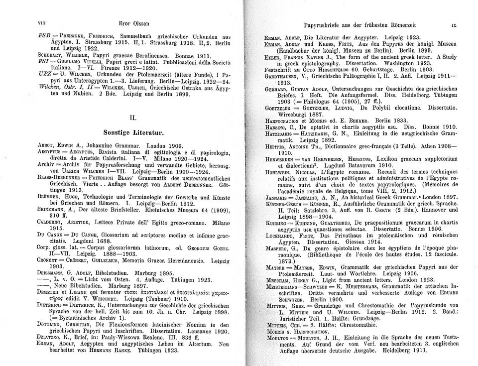 W ilc k e n, Urkunden der Ptolemäerzeit (ältere Funde), I Papyri aus Unterägypten 1. 3. Lieferung. Berlin Leipzig. 19 22 24. Wilcken, Ostr.