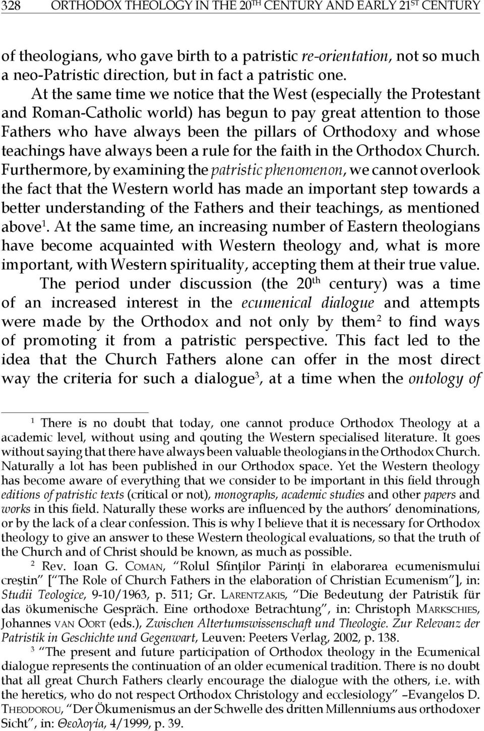 teachings have always been a rule for the faith in the Orthodox Church.