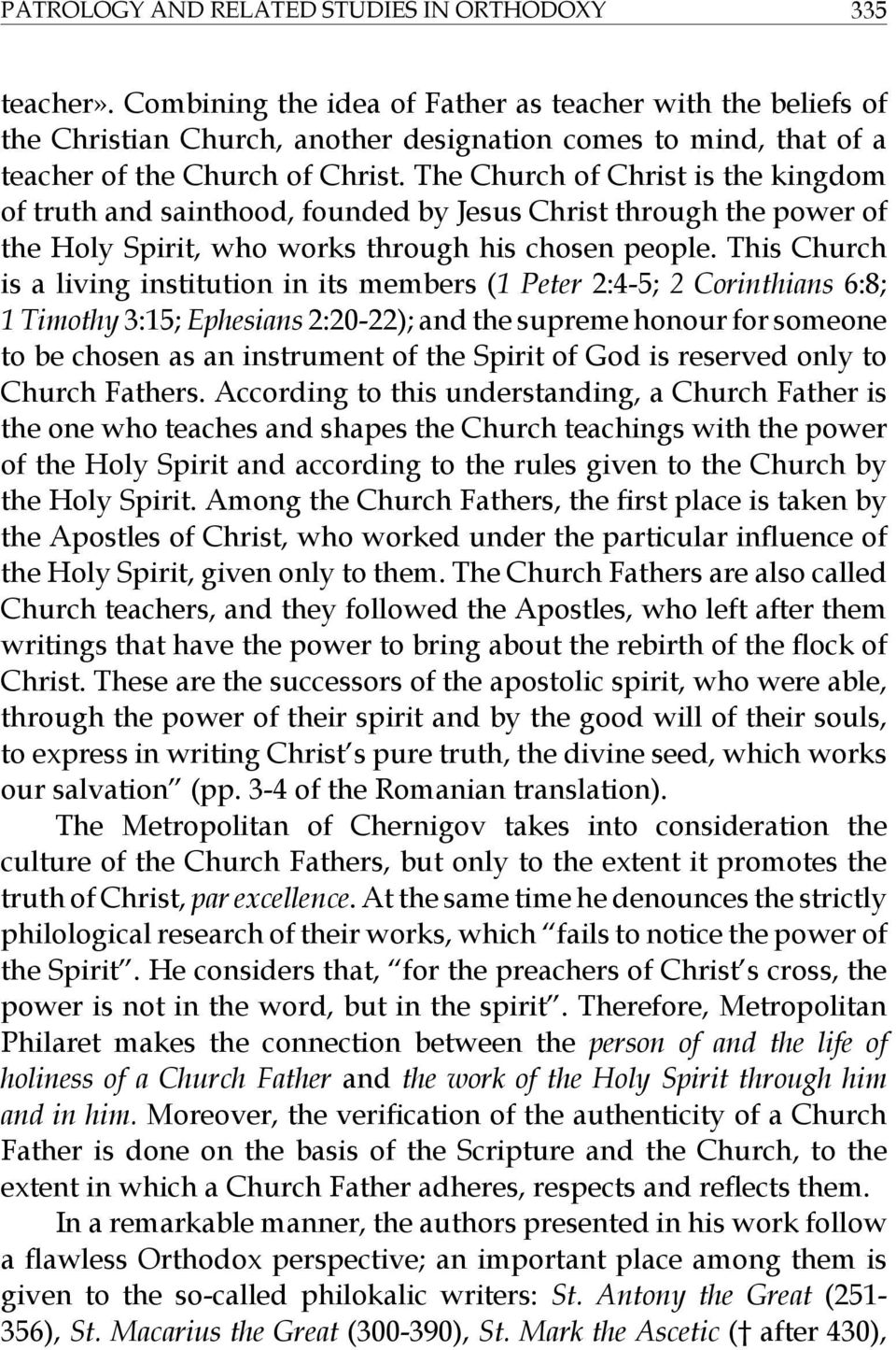 The Church of Christ is the kingdom of truth and sainthood, founded by Jesus Christ through the power of the Holy Spirit, who works through his chosen people.