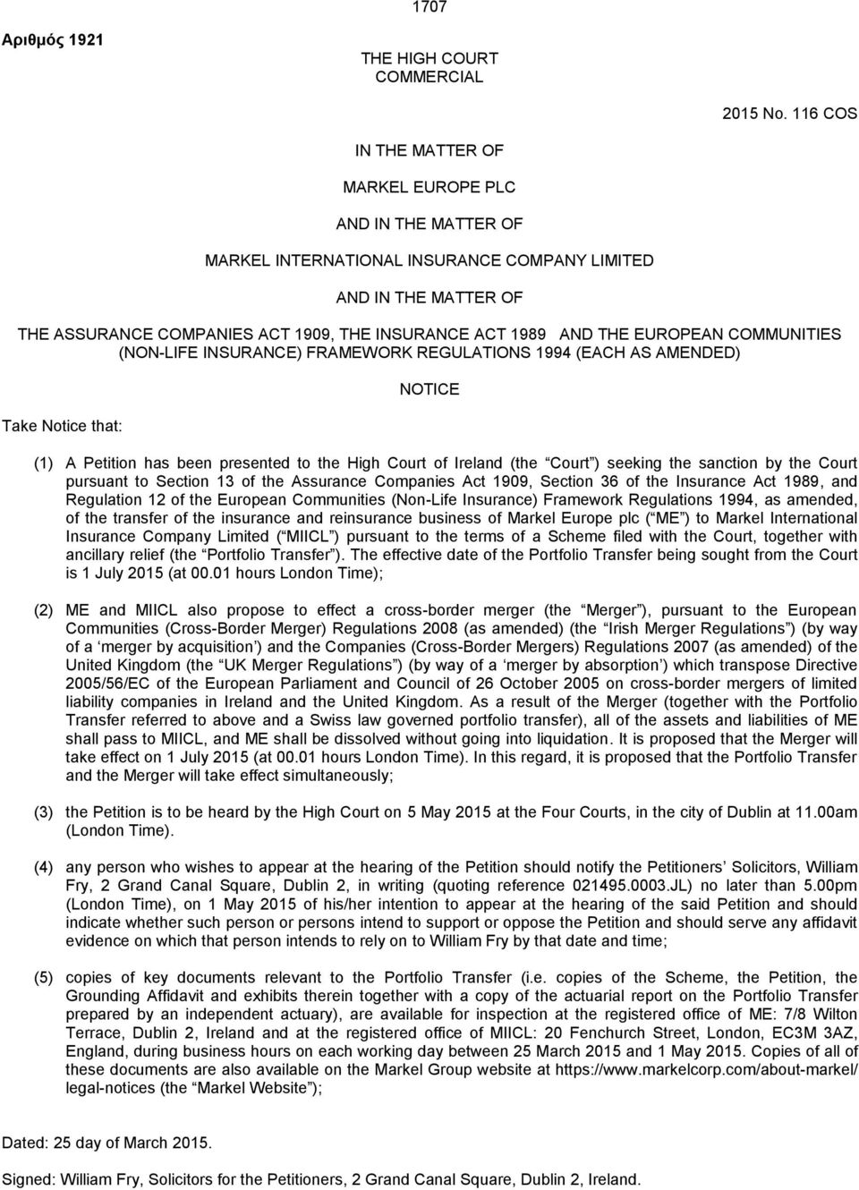 EUROPEAN COMMUNITIES (NON-LIFE INSURANCE) FRAMEWORK REGULATIONS 1994 (EACH AS AMENDED) Take Notice that: NOTICE (1) A Petition has been presented to the High Court of Ireland (the Court ) seeking the