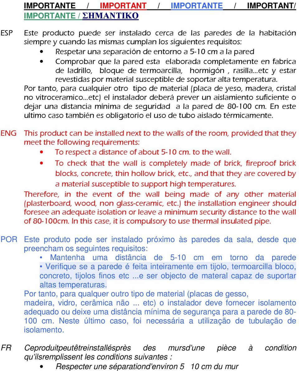 revestidas por material susceptible de soportar alta temperatura.