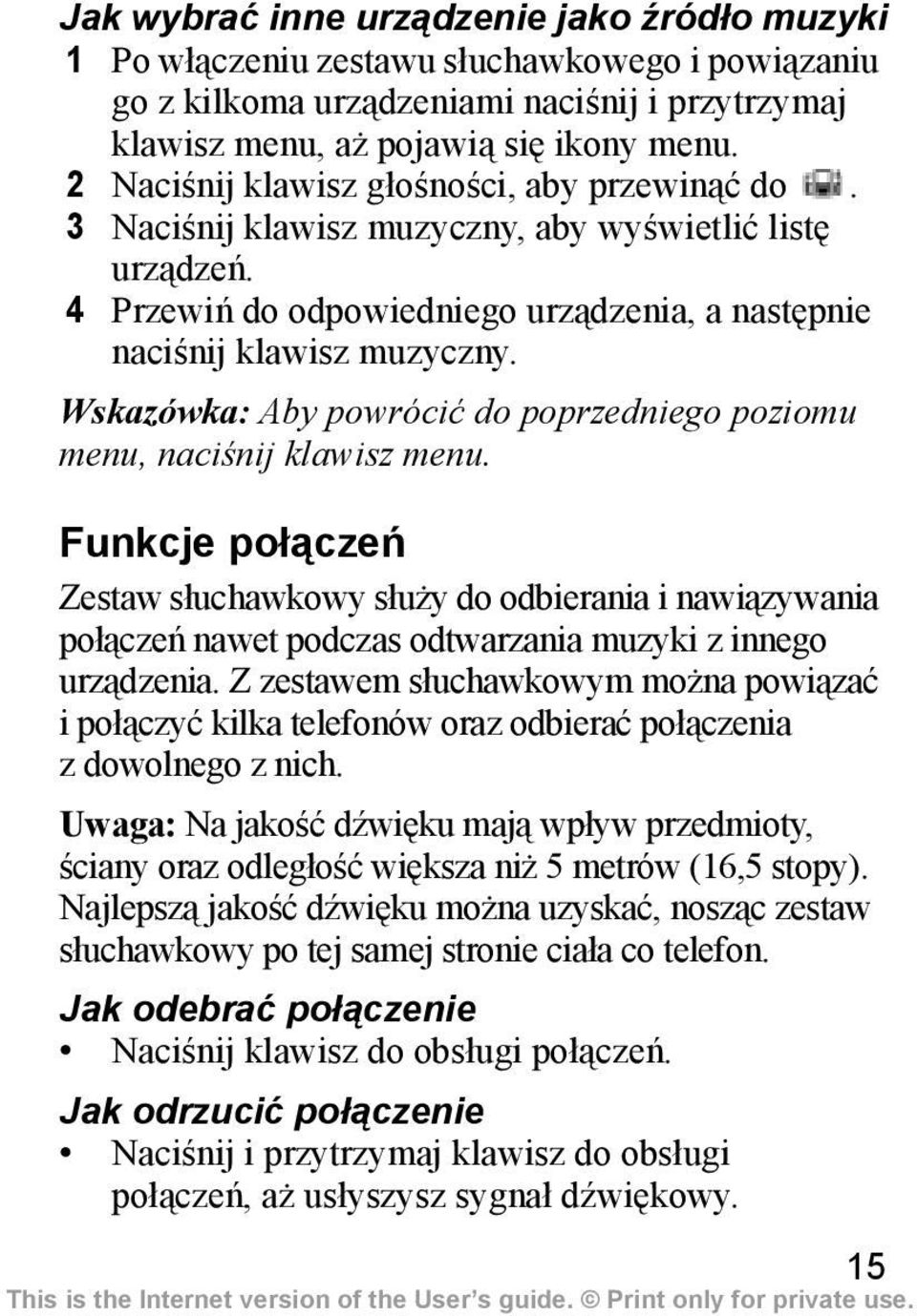 Wskazówka: Aby powrócić do poprzedniego poziomu menu, naciśnij klawisz menu.