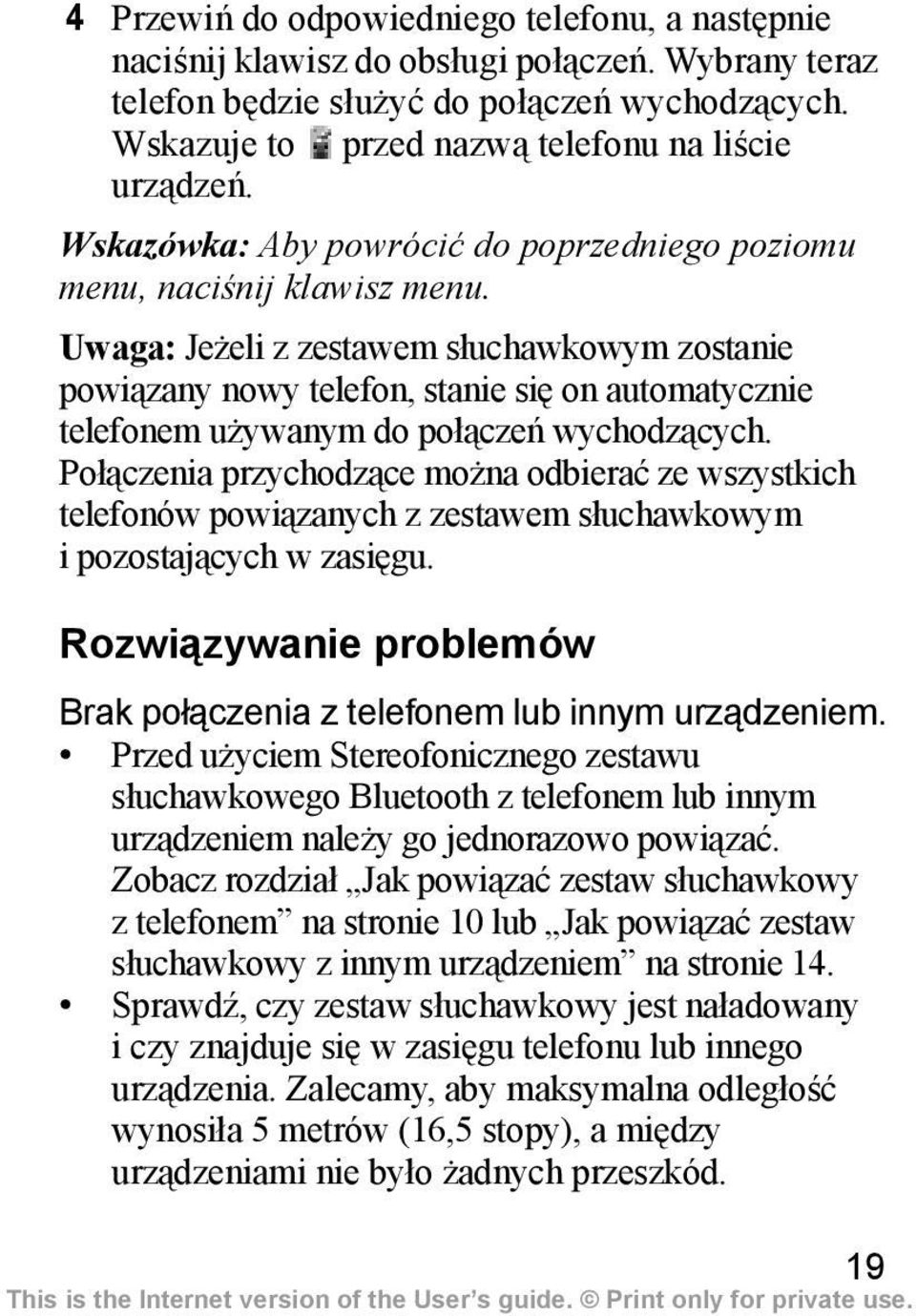 Uwaga: Jeżeli z zestawem słuchawkowym zostanie powiązany nowy telefon, stanie się on automatycznie telefonem używanym do połączeń wychodzących.