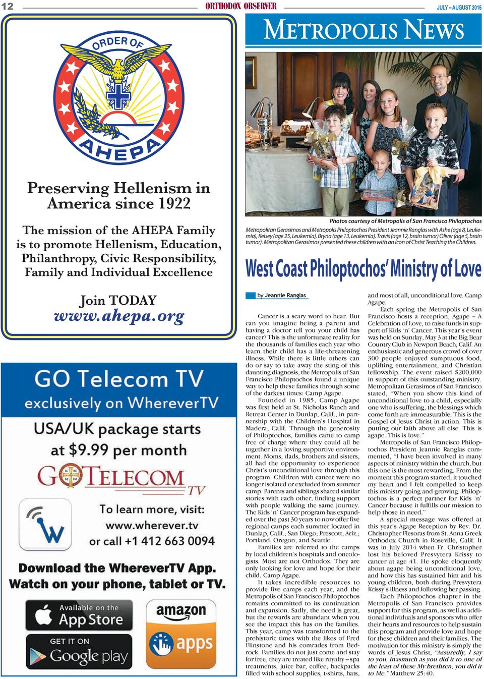 org Photos courtesy of Metropolis of San Francisco Philoptochos Metropolitan Gerasimos and Metropolis Philoptochos President Jeannie Ranglas with Ashe (age 8, Leukemia), Kelsey (age 25, Leukemia),