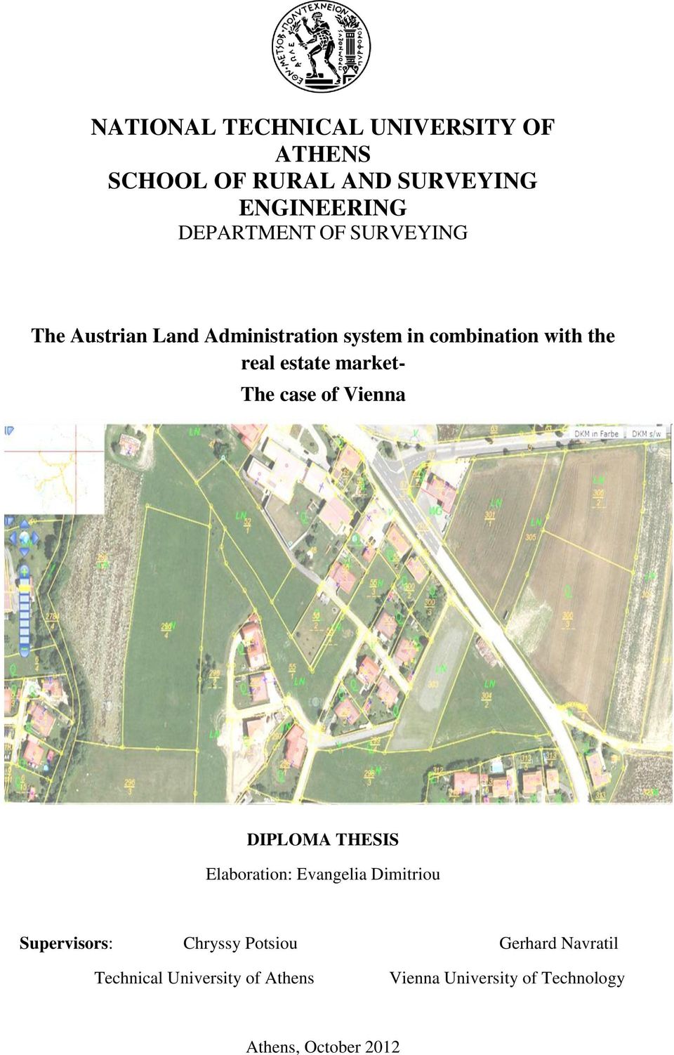 The case of Vienna DIPLOMA THESIS Elaboration: Evangelia Dimitriou Supervisors: Chryssy Potsiou