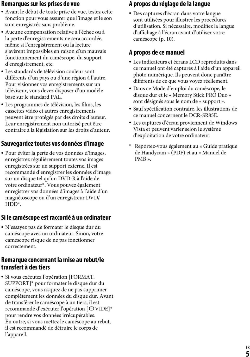 caméscope, du support d enregistrement, etc. Les standards de télévision couleur sont différents d un pays ou d une région à l autre.