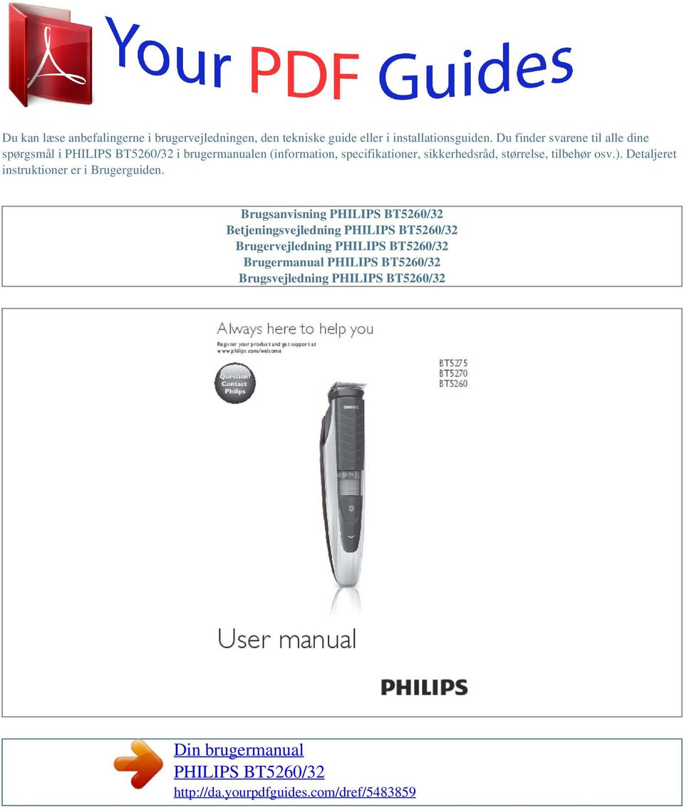 Du finder svarene til alle dine spørgsmål i i brugermanualen (information,