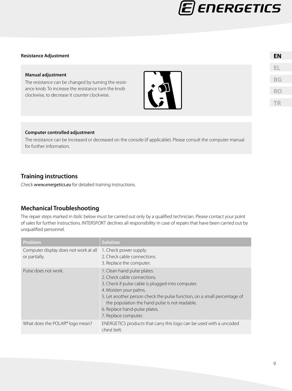 Training instructions Check www.energetics.eu for detailed training instructions. Mechanical Troubleshooting The repair steps marked in Italic below must be carried out only by a qualified technician.