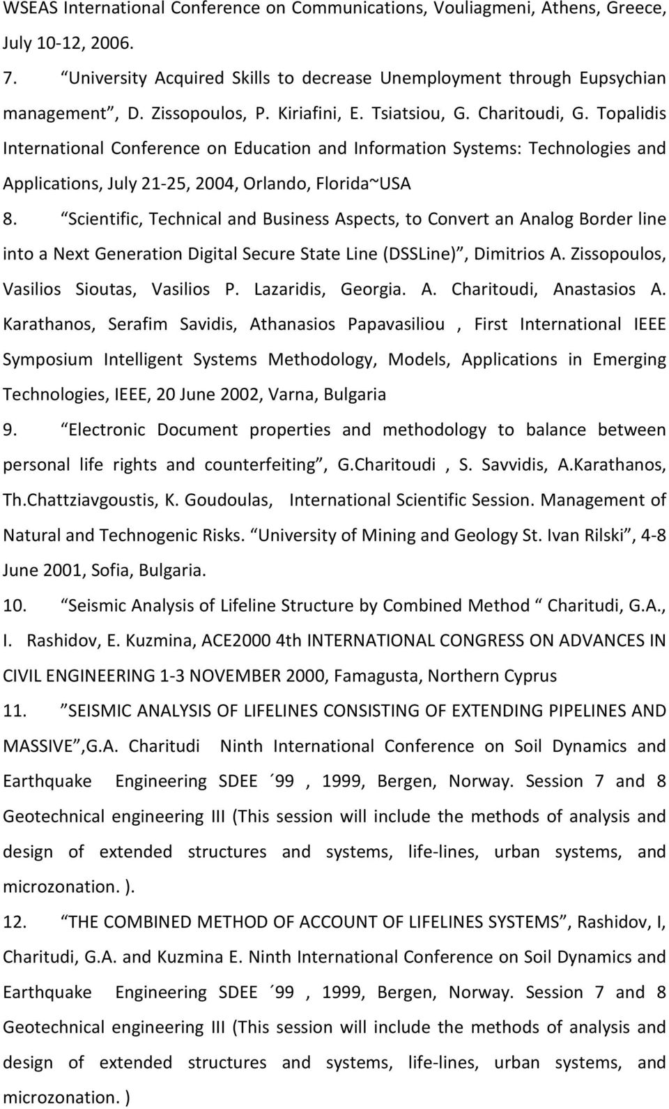 Topalidis International Conference on Education and Information Systems: Technologies and Applications, July 21-25, 2004, Orlando, Florida~USA 8.