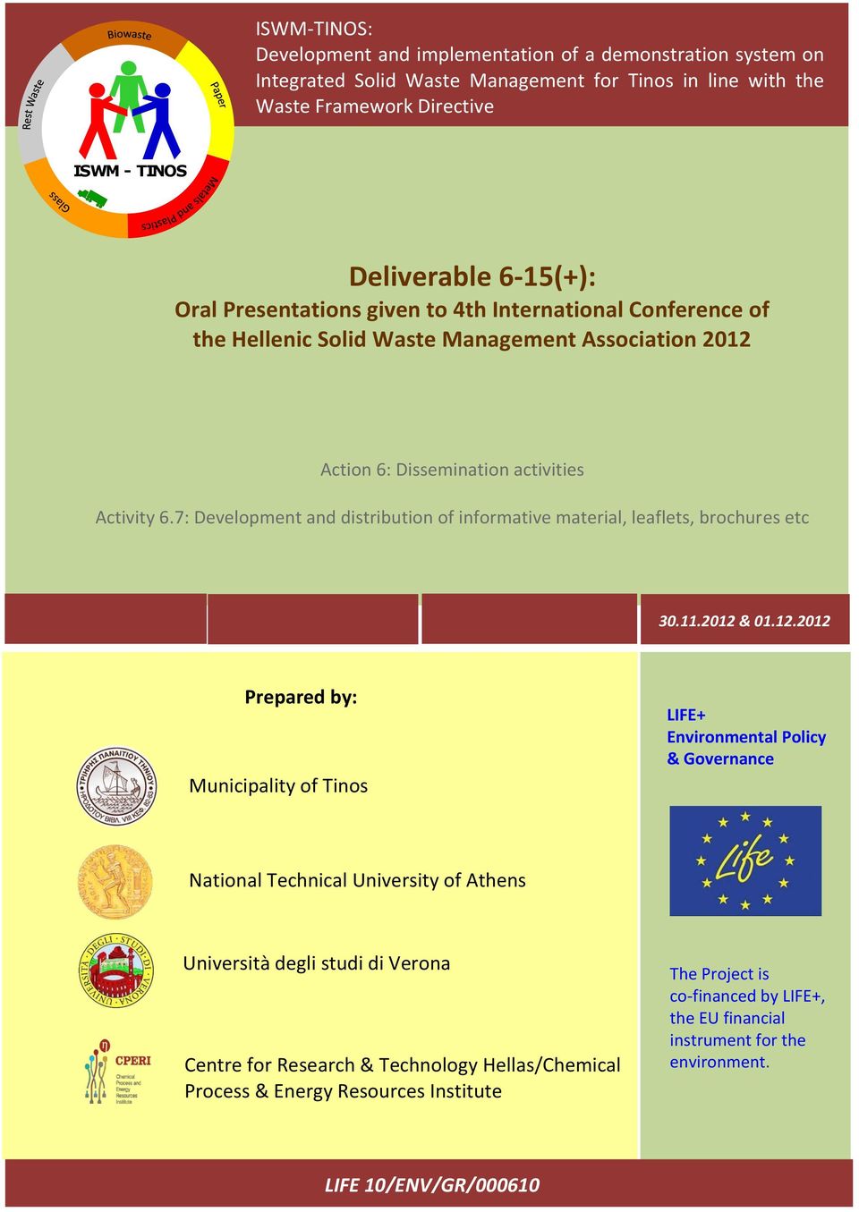 7: Development and distribution of informative material, leaflets, brochures etc 30.11.2012 