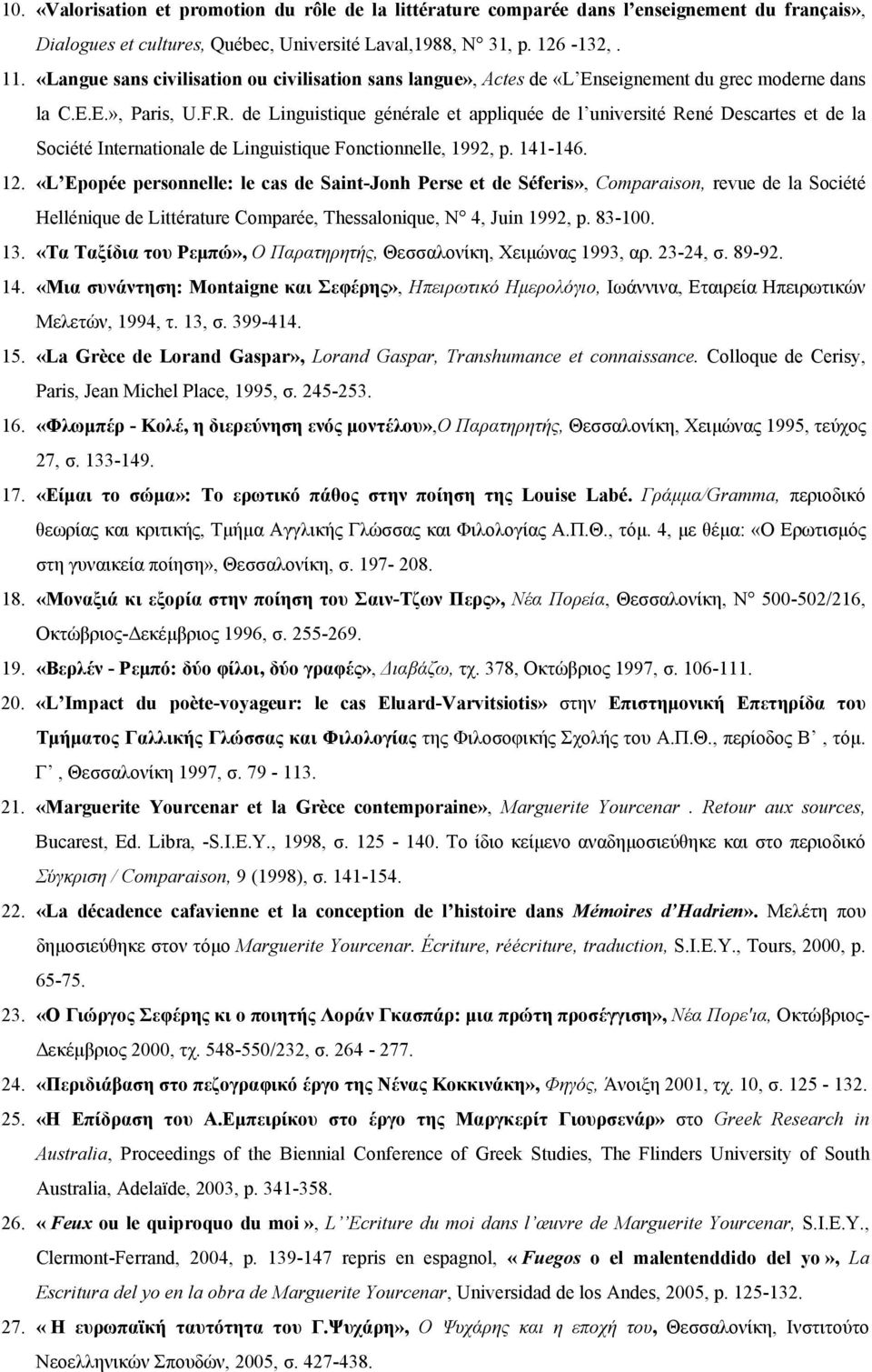 de Linguistique générale et appliquée de l université René Descartes et de la Société Internationale de Linguistique Fonctionnelle, 1992, p. 141-146. 12.