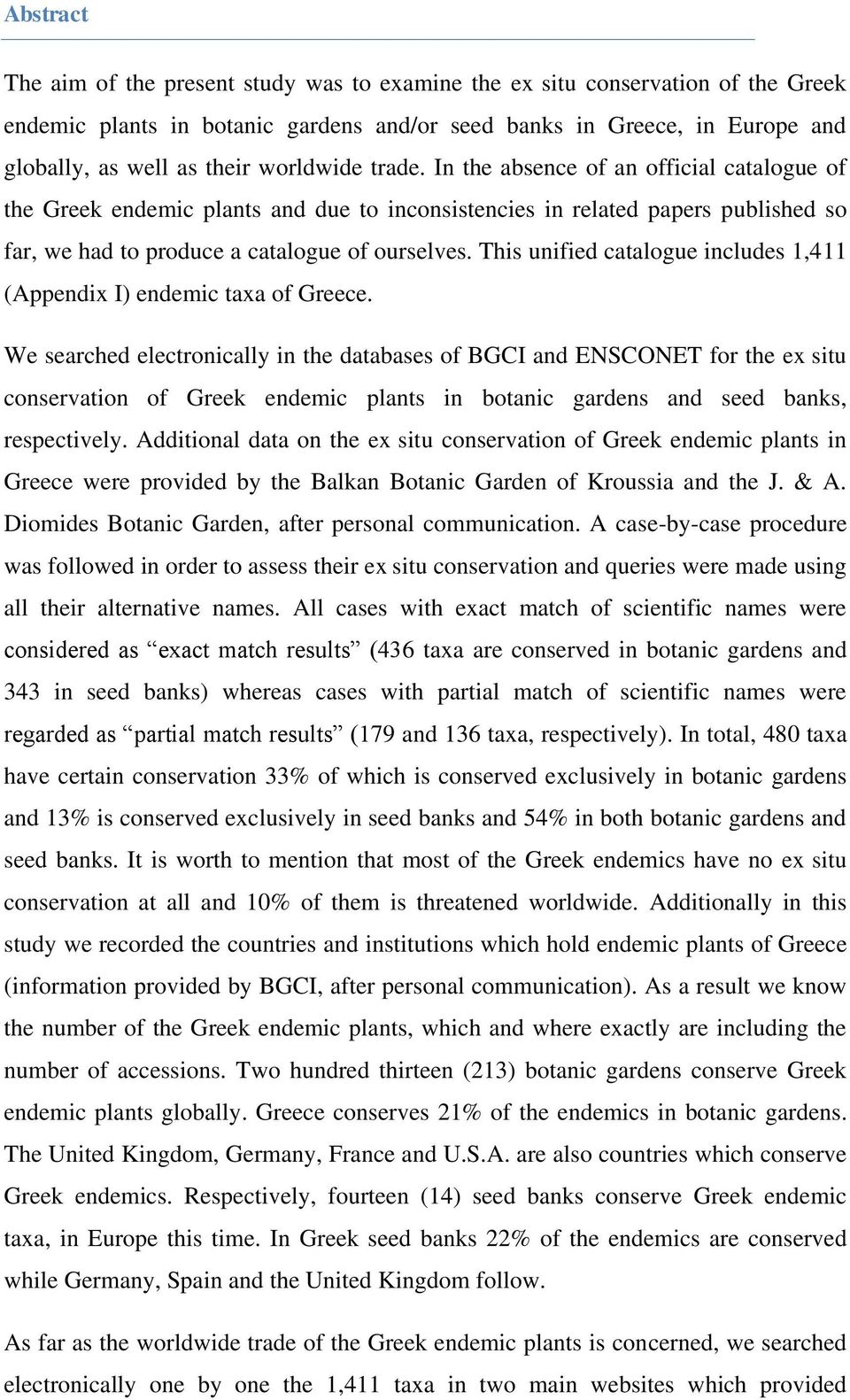 This unified catalogue includes 1,411 (Appendix I) endemic taxa of Greece.