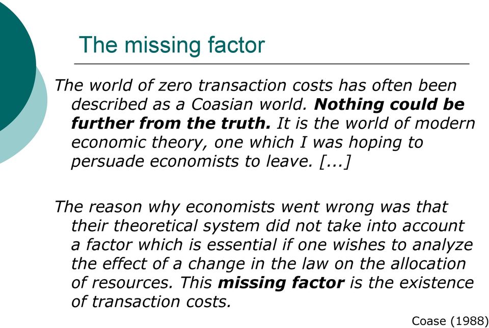 It is the world of modern economic theory, one which I was hoping to persuade economists to leave. [.