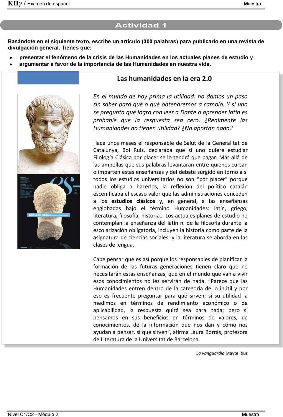 Las humanidades en la era 2.0 En el mundo de hoy prima la utilidad: no damos un paso sin saber para qué o qué obtendremos a cambio.