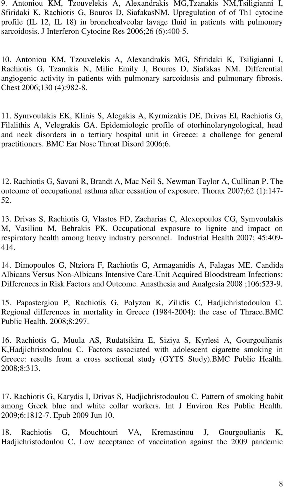 Antoniou KM, Tzouvelekis A, Alexandrakis MG, Sfiridaki K, Tsiligianni I, Rachiotis G, Tzanakis N, Milic Emily J, Bouros D, Siafakas NM.