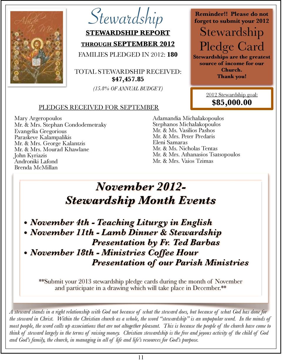 ! Please do not forget to submit your 2012 Stewardship Pledge Card Stewardships are the greatest source of income for our Church. Thank you! 2012 Stewardship goal: $85,000.