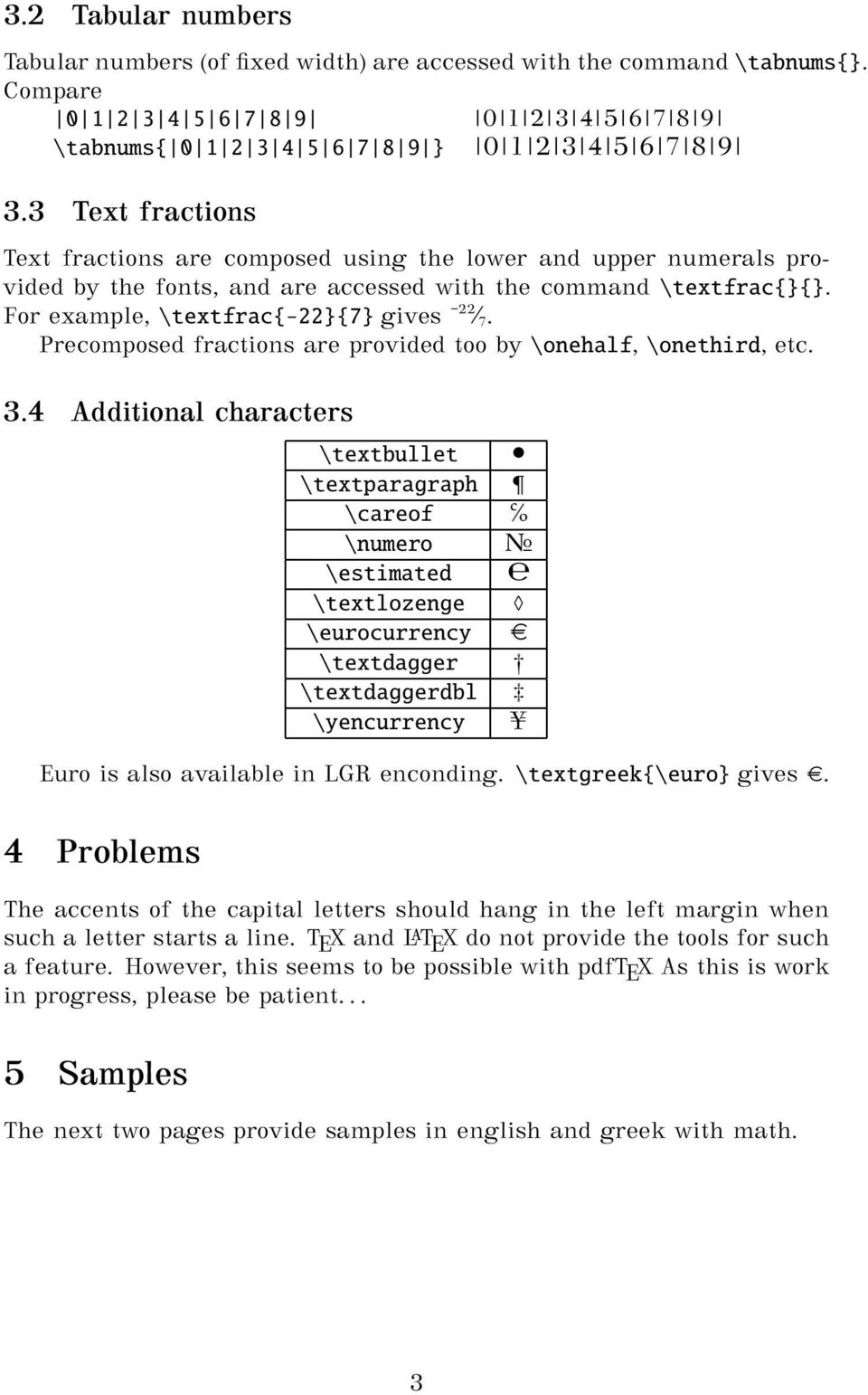 Precomposed frctios re provided too by\oehlf,\oethird, etc. 3.