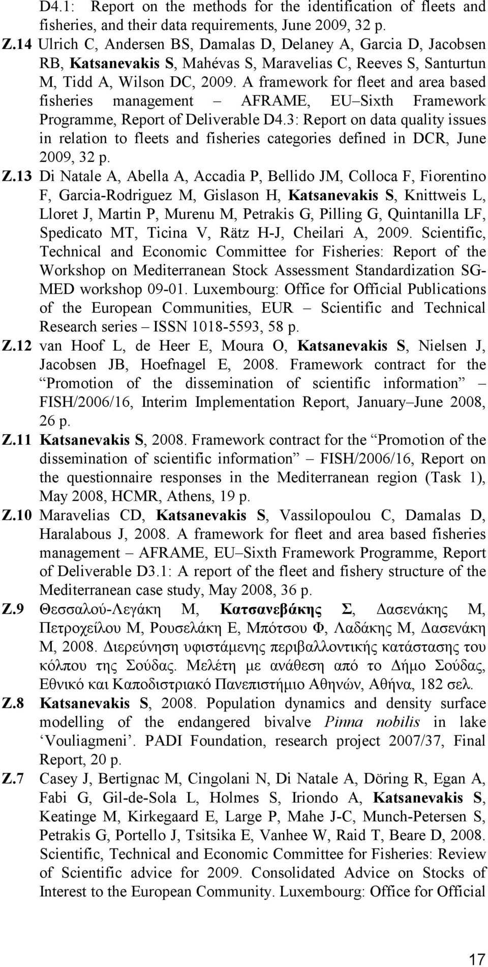 A framework for fleet and area based fisheries management AFRAME, EU Sixth Framework Programme, Report of Deliverable D4.