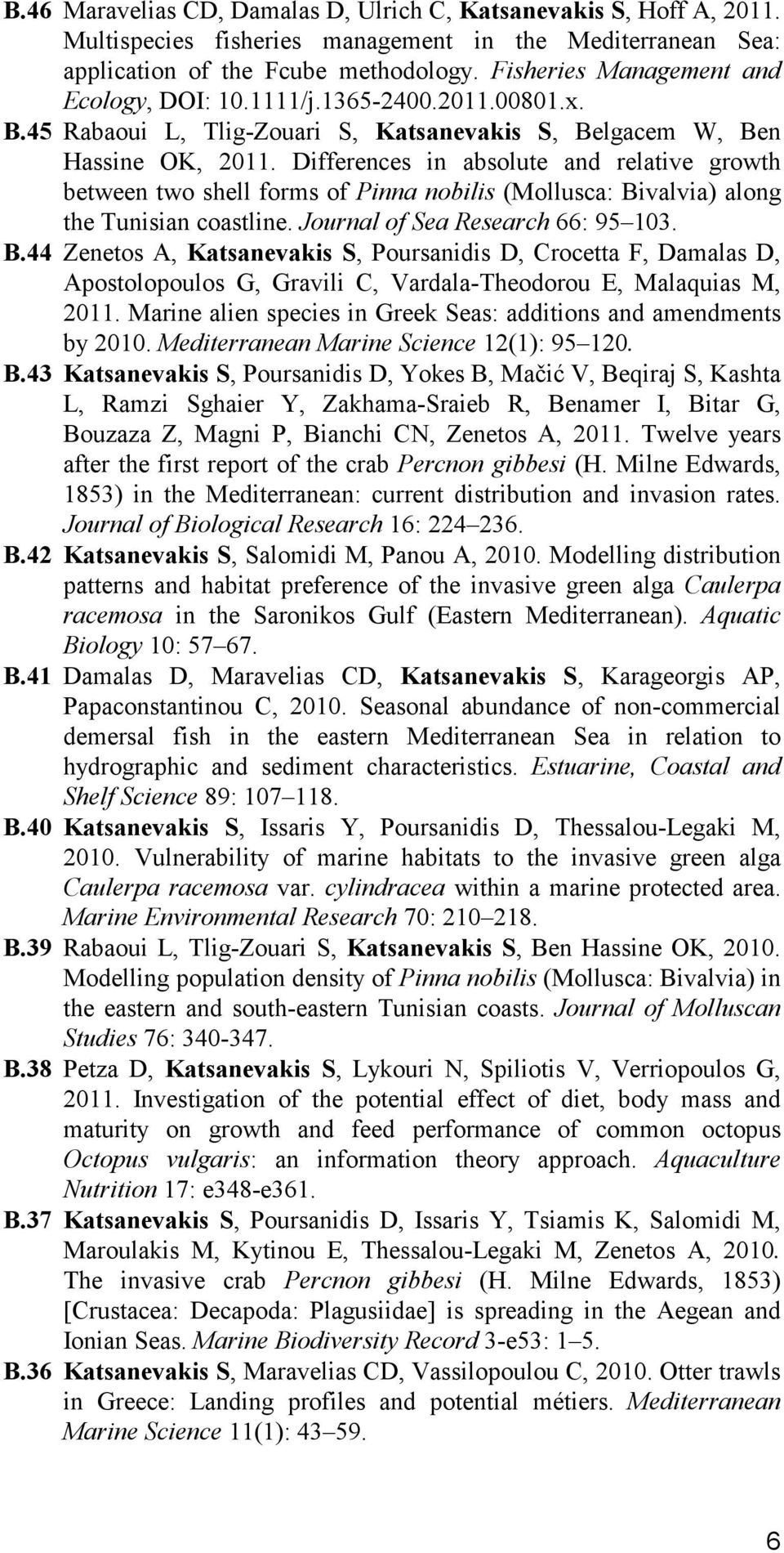 Differences in absolute and relative growth between two shell forms of Pinna nobilis (Mollusca: Bi