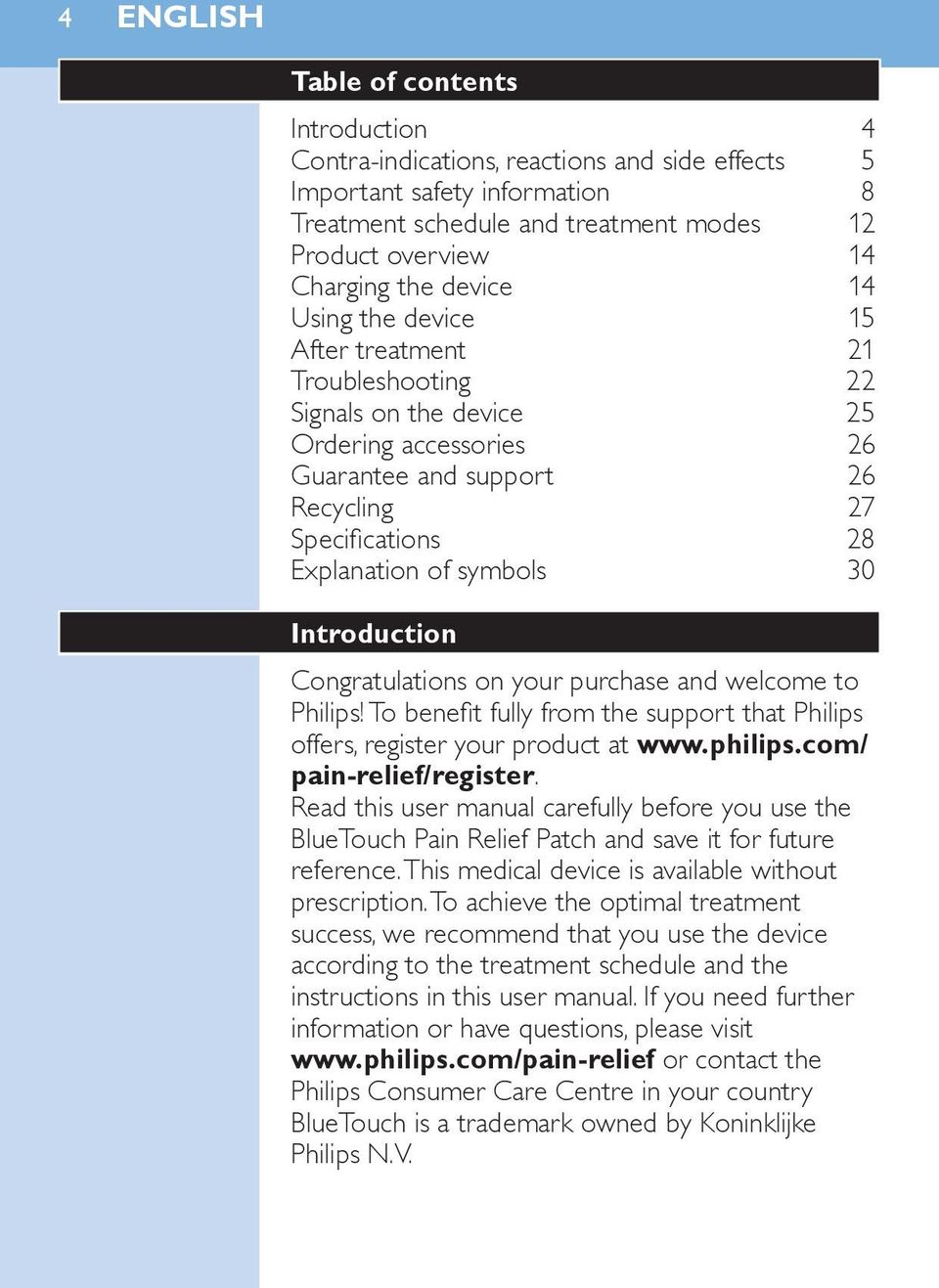 Introduction Congratulations on your purchase and welcome to Philips! To benefit fully from the support that Philips offers, register your product at www.philips.com/ pain-relief/register.