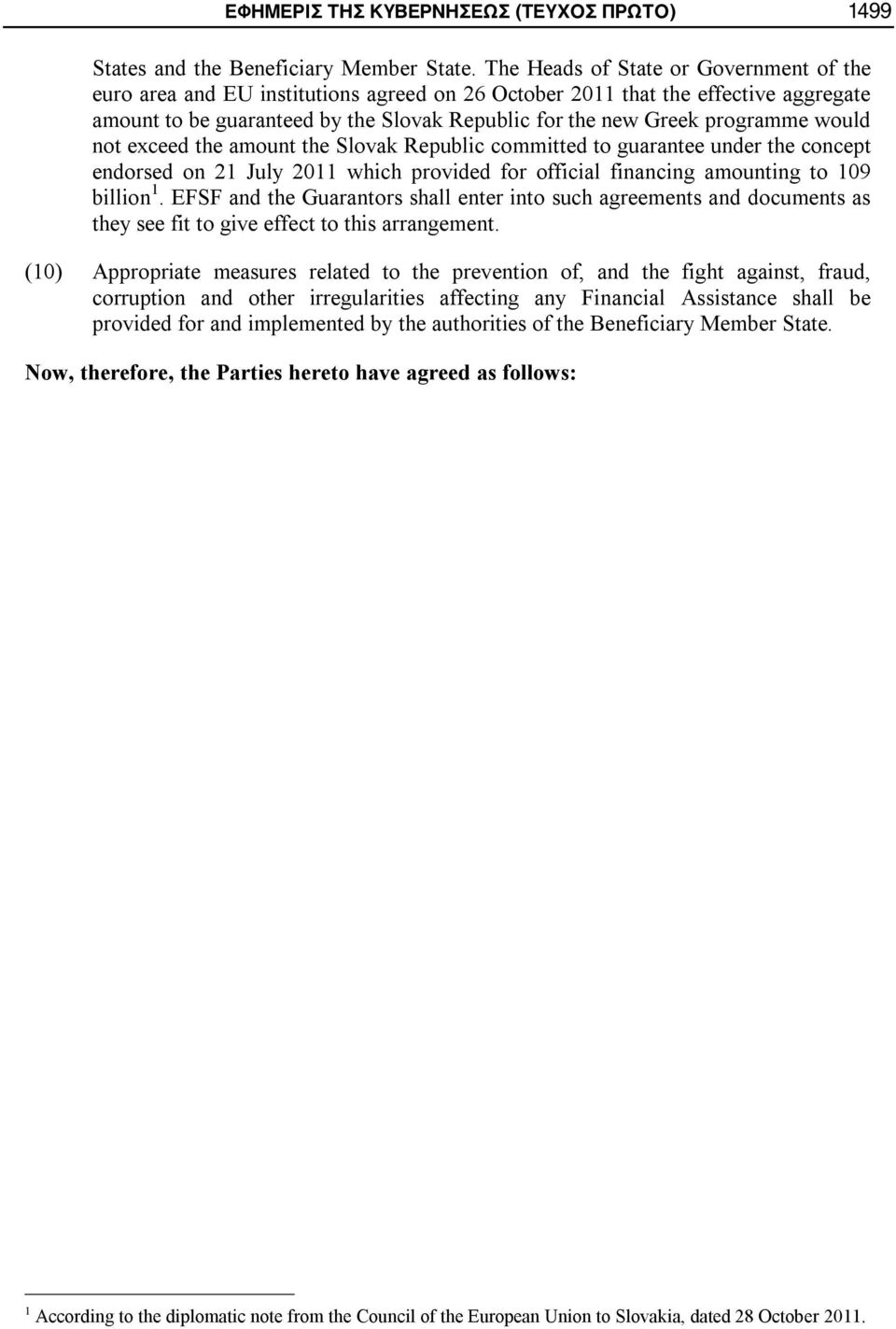 would not exceed the amount the Slovak Republic committed to guarantee under the concept endorsed on 21 July 2011 which provided for official financing amounting to 109 billion 1.