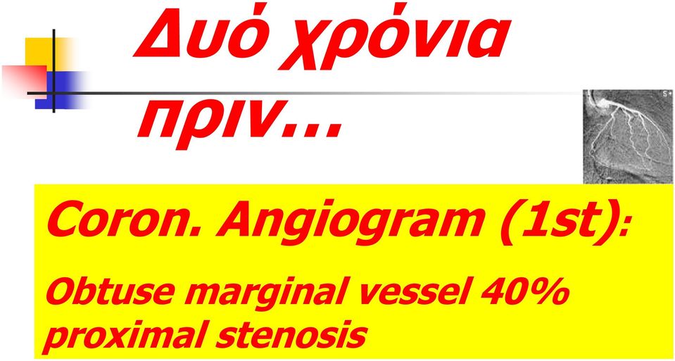 Angiogram (1st):