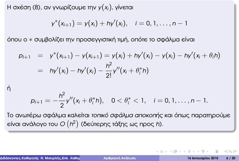 h) = hy (x i ) hy (x i ) h2 2! y (x i + θ i h) p i+1 = h2 2 y (x i + θ i h), 0 < θ i < 1, i = 0, 1,..., n 1.