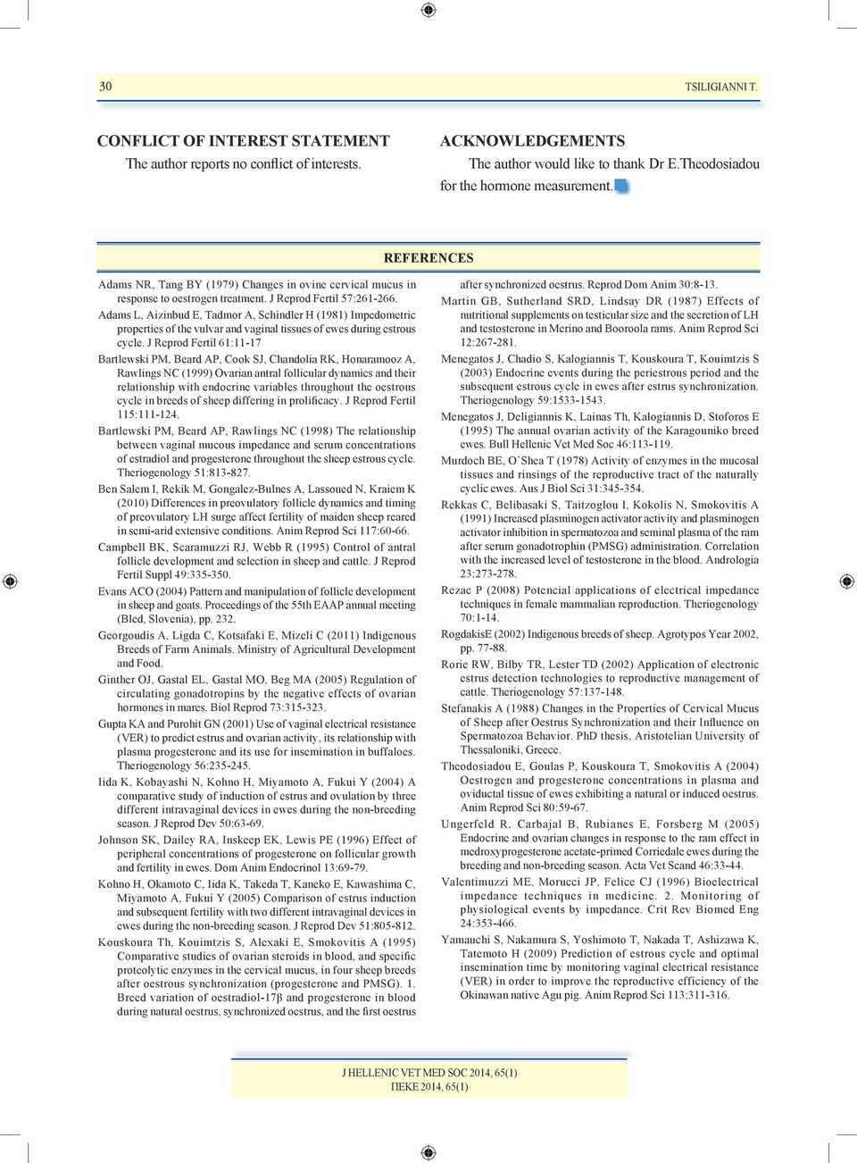 Adams L, Aizinbud E, Tadmor A, Schindler H (1981) Impedometric properties of the vulvar and vaginal tissues of ewes during estrous cycle.