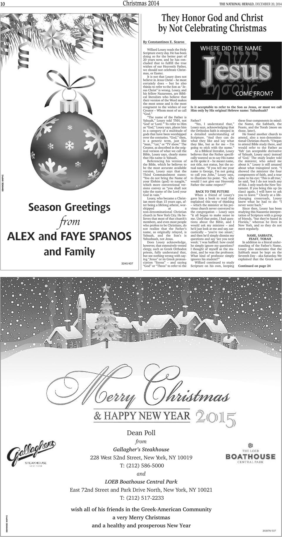 He has been doing so for the better part of 20 years now, and he has concluded that to fulfill the true wishes of our Heavenly Father, we should not celebrate Christmas, or Easter.