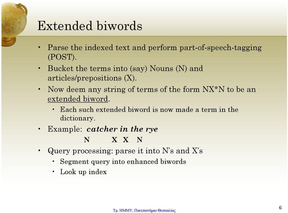 Now deem any string of terms of the form NX*N to be an extended biword.