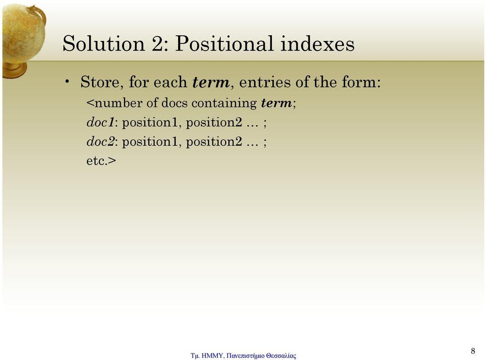 docs containing term; doc1: position1,