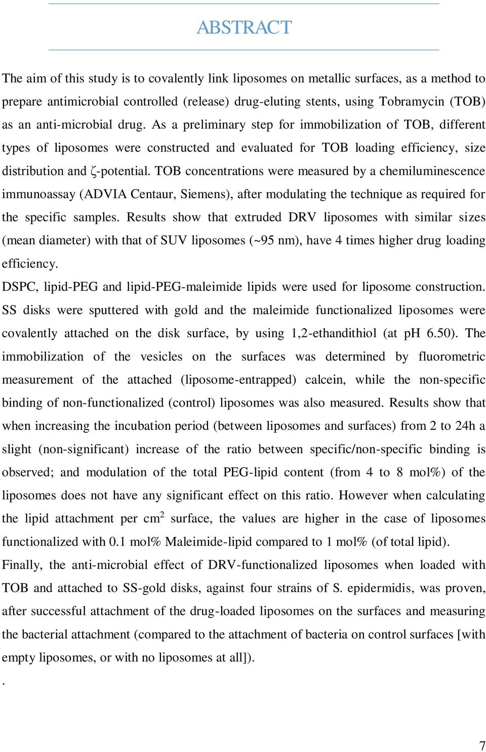 TOB concentrations were measured by a chemiluminescence immunoassay (ADVIA Centaur, Siemens), after modulating the technique as required for the specific samples.