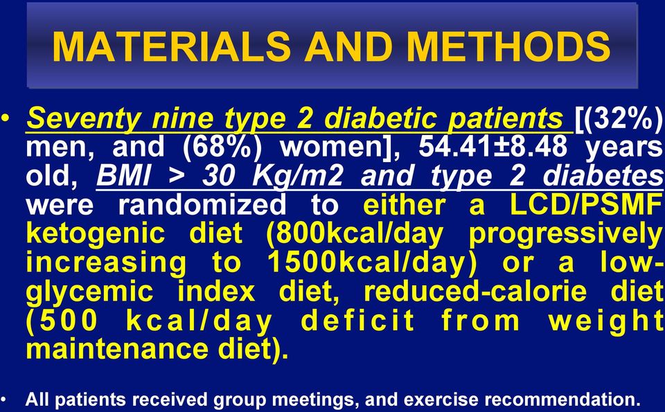 (800kcal/day progressively increasing to 1500kcal/day) or a lowglycemic index diet, reduced-calorie diet ( 5 0